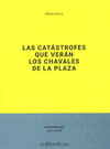 CATASTROFES QUE VERAN LOS CHAVALES DE LA PLAZA