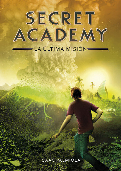 ULTIMA MISION (SECRET ACADEMY 5)
