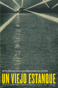 UN VIEJO ESTANQUE-ANTOLOGIA DE HAIKU CONTEMPORANEO EN ESPA�
