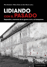 LIDIANDO CON EL PASADO-REPRESION Y MEMORIA DE LA GUERRA CIV