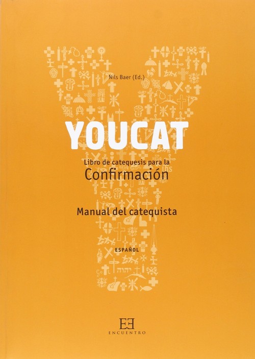 YOUCAT.CONFIRMACION.MANUAL DEL CATEQUISTA