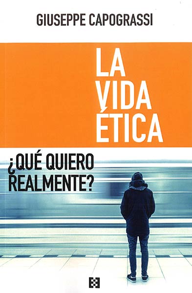 VIDA ETICA, LA. QUE QUIERO REALMENTE?