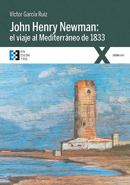 JOHN HERNY NEWMAN: EL VIAJE AL MEDITERRANEO DE 1833
