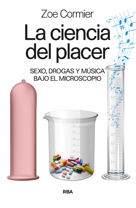 CIENCIA DEL PLACER,LA-SEXO,DROGAS Y MUSICA BAJO EL MICROCOS