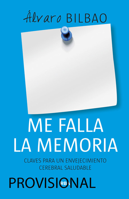 ME FALLA LA MEMORIA-CLAVES PARA UN ENVEJECIMIENTO CEREBRAL