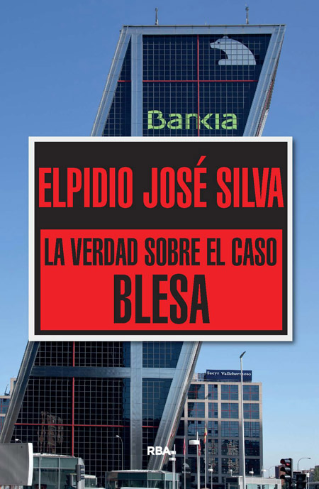 VERDAD SOBRE EL CASO BLESA,LA