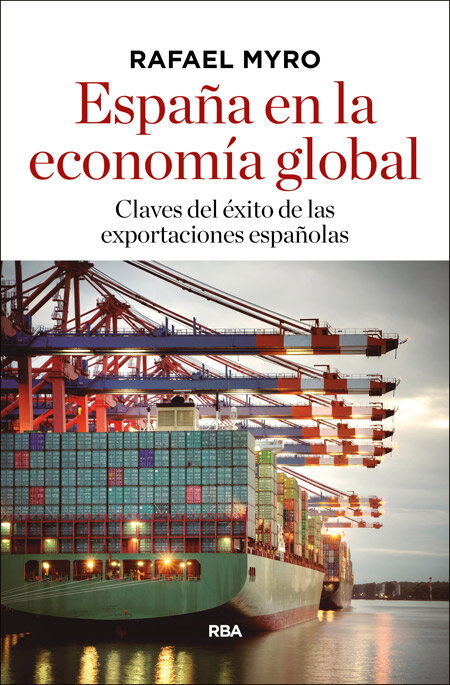 ESPA�A EN LA ECONOMIA GLOBAL-CLAVES DEL EXITO DE LAS EXPORT