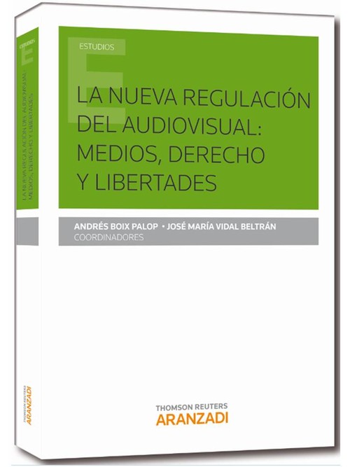 NUEVA REGULACION DEL AUDIOVISUAL: MEDIOS, DERECHOS Y LIBERTA