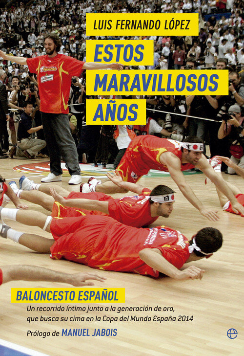 ESTOS MARAVILLOSOS A�OS. BALONCESTO ESPA�OL