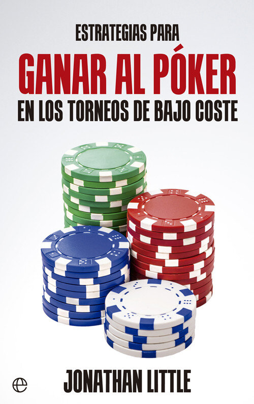 ESTRATEGIAS PARA GANAR AL POKER EN LOS TORNEOS DE BAJO COSTE