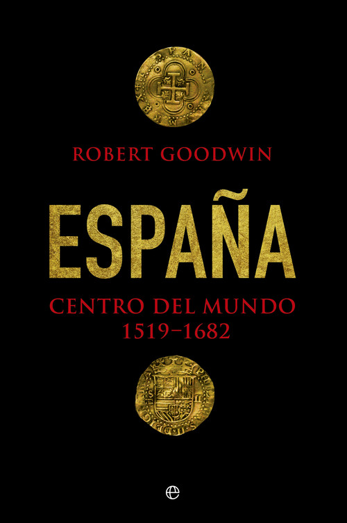 ESPA�A, CENTRO DEL MUNDO 1519- 1682