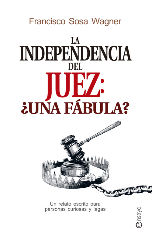 INDEPENDENCIA DEL JUEZ: �UNA FABULA?