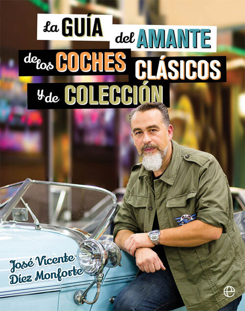 GUIA DEL AMANTE DE LOS COCHES CLASICOS Y DE COLECCION, LA