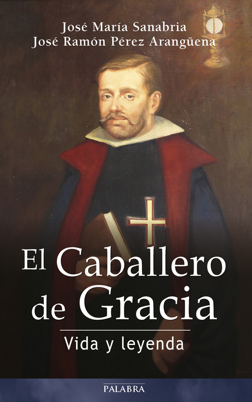 CABALLERO DE GRACIA VIDA Y LEYENDA
