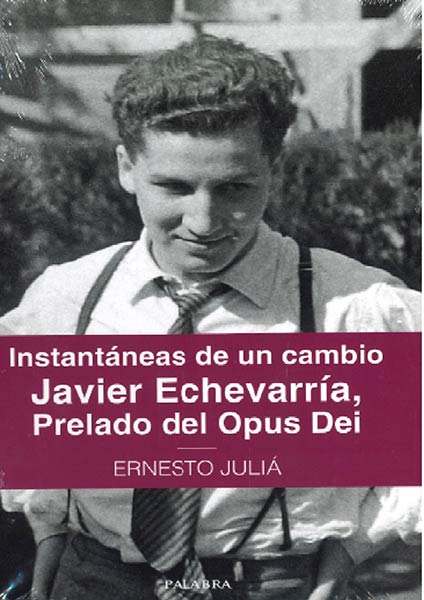 INSTANTANEAS DE UN CAMBIO, JAVIER ECHEVARRIA PRELADO DEL OPU