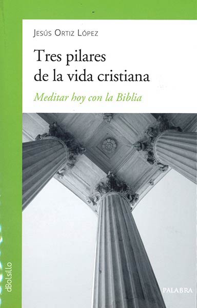 TRES PILARES DE LA VIDA CRISTIANA