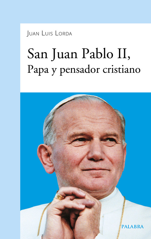 SAN JUAN PABLO II PAPA Y PENSADOR CRISTIANO