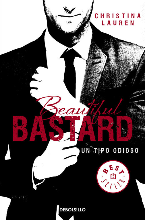 BEAUTIFUL BASTARD (SAGA BEAUTIFUL 1) UN TIPO ODIOSO