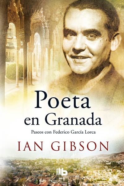 POETA EN GRANADA. PASEOS CON FEDERICO GARCIA LORCA