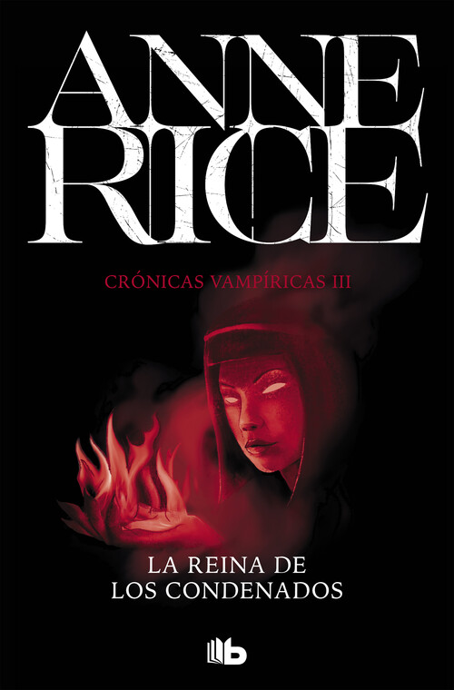 REINA DE LOS CONDENADOS, LA (CRONICAS VAMPIRICAS 3)