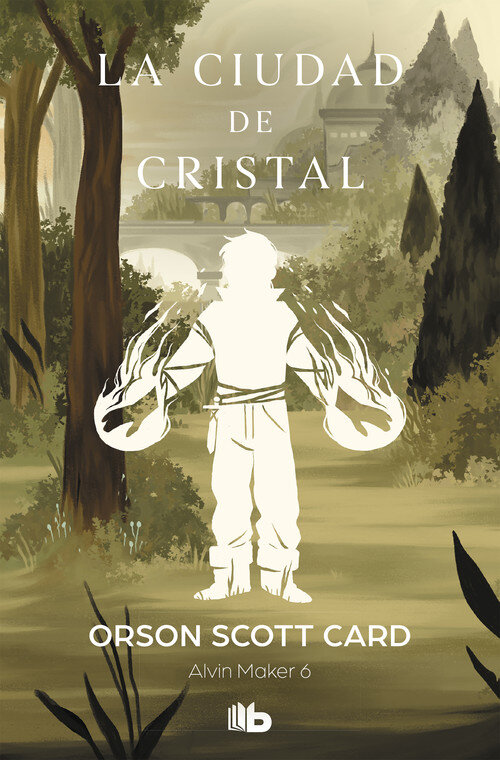 CIUDAD DE CRISTAL, LA (ALVIN MAKER 6)