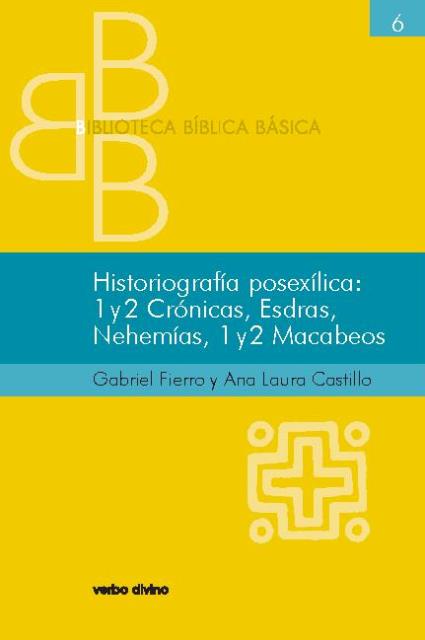 HISTORIOGRAFIA POSEXILICA: 1 Y 2 CRONICAS, ESDRAS, NEHEMIAS,