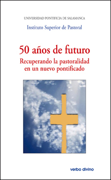 50 A�OS DE FUTURO, RECUPERANDO LA PASTORALIDAD EN UN NUEVO P