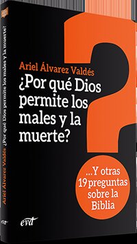 POR QUE DIOS PERMITE LOS MALES Y LA MUERTE