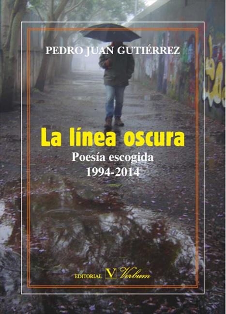 LINEA OSCURA. POESIA SELECCIONADA 1994-2014, LA