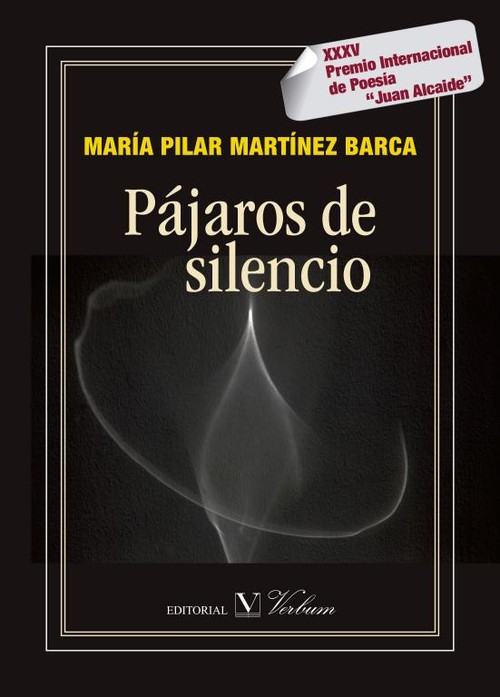 PAJAROS DE SILENCIO. XXXV PREMIO INTERNACIONAL DE POESIA �JU