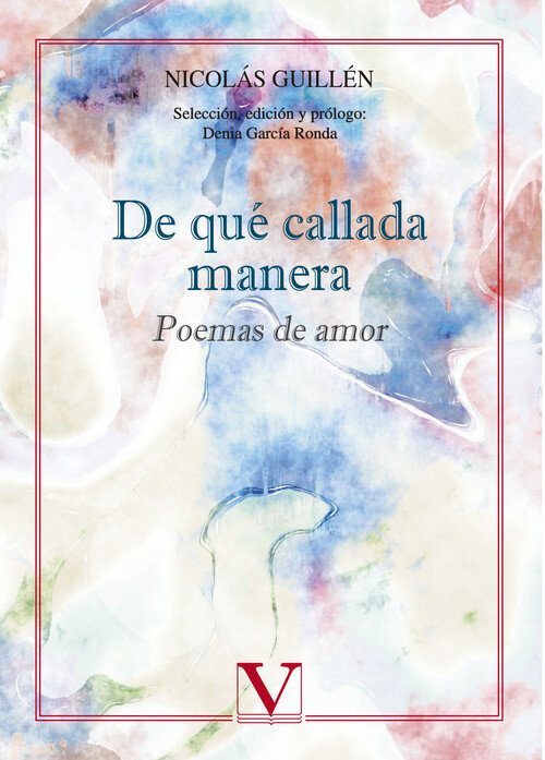 DE QUE CALLADA MANERA. POEMAS DE AMOR
