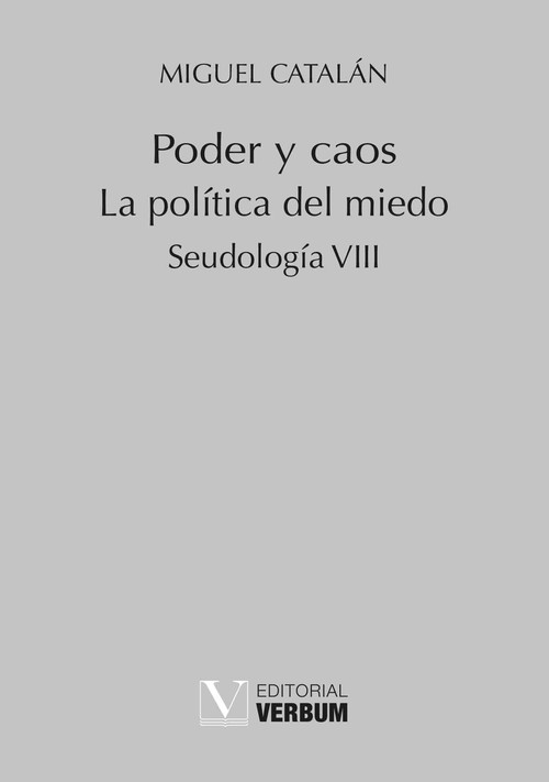 PODER Y CAOS. LA POLITICA DEL MIEDO. SEUDOLOGIA VIII