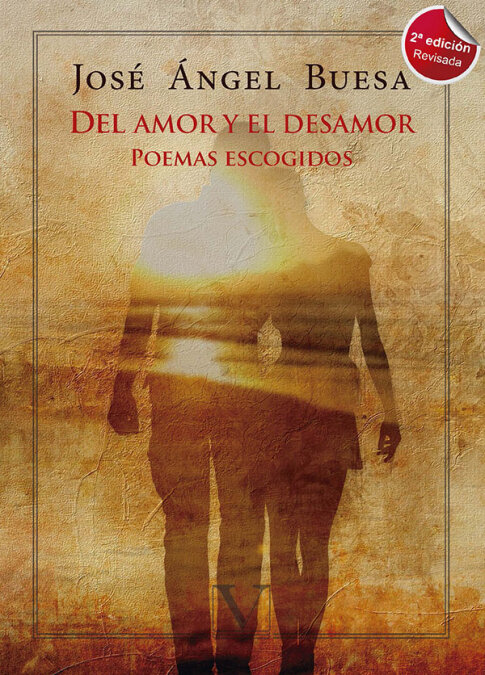 DEL AMOR Y EL DESAMOR. POEMAS ESCOGIDOS (2DA EDICION REVISAD