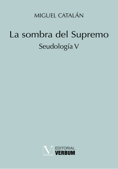 SOMBRA DEL SUPREMO. SEUDOLOGIA V, LA