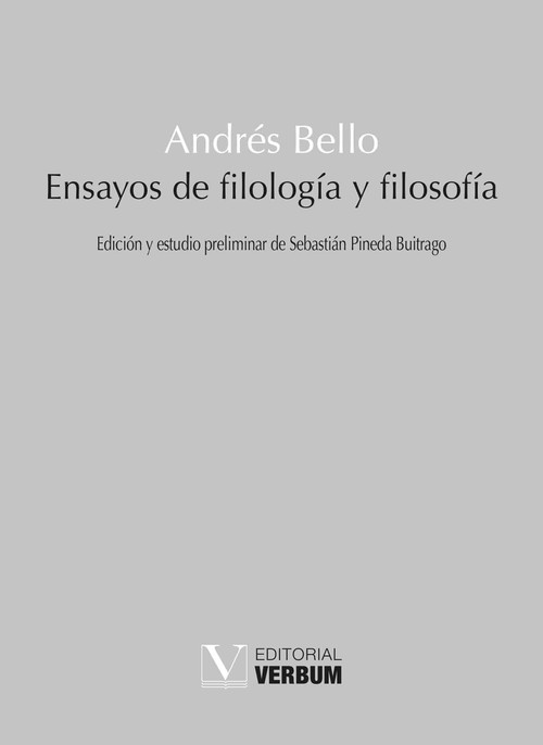 ANDRES BELLO. ENSAYOS DE FILOLOGIA Y FILOSOFIA