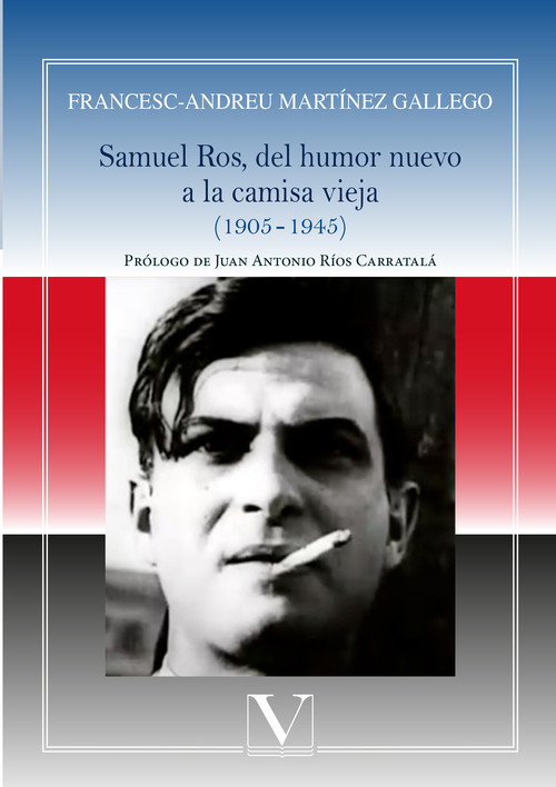 SAMUEL ROS, DEL HUMOR NUEVO A LA CAMISA VIEJA(1904-1945)