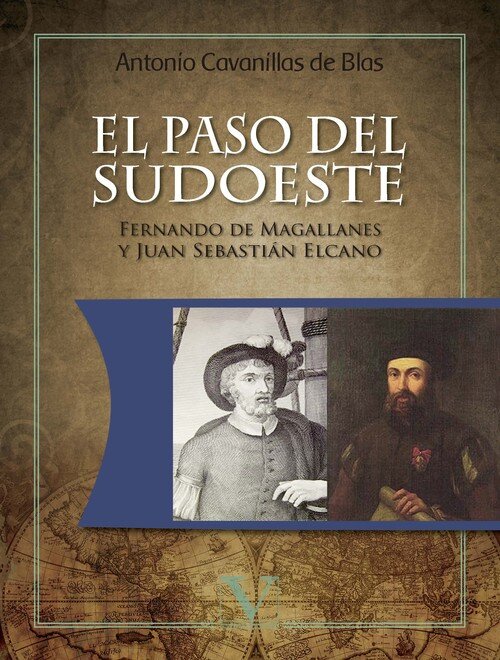 PASO DEL SUDOESTE. FERNANDO DE MAGALLANES Y JUAN SEBASTIAN E