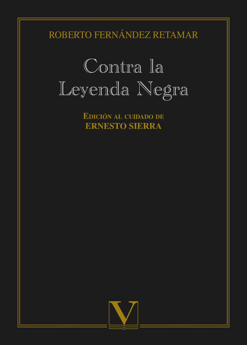 CONTRA LA LEYENDA NEGRA Y OTROS ENSAYOS