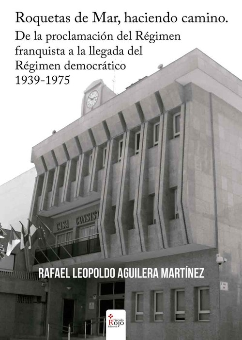 ROQUETAS DE MAR, HACIENDO CAMINO. DE LA PROCLAMACION DEL REG