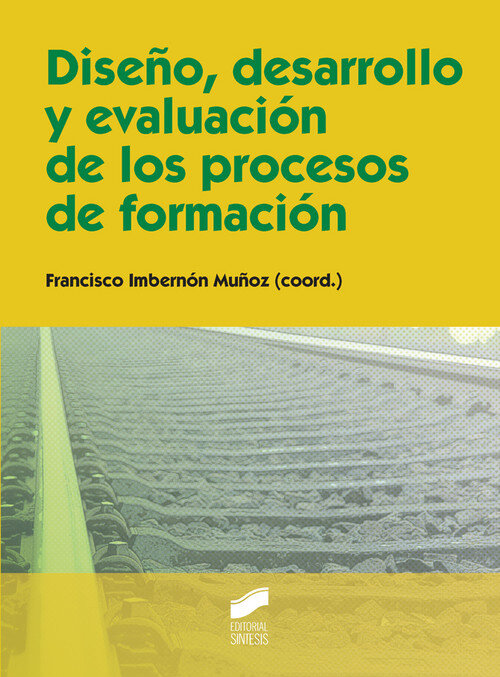 DISE�O, DESARROLLO Y EVALUACION DE LOS PROCESOS DE FORMACION