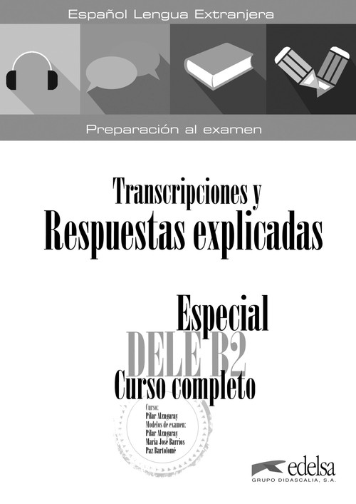 ESPECIAL DELE B2 CURSO COMPLETO, LIBRO DE RESPUESTAS EXPLICA