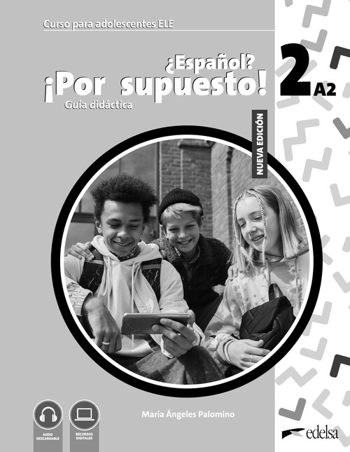 NUEVO �ESPA�OL? �POR SUPUESTO! 2 (A2). GUIA DIDACTICA