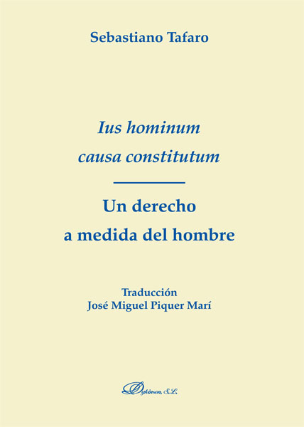 IUS HOMINUM CAUSA CONSTITUTUM. UN DERECHO A MEDIDA DEL HOMBR