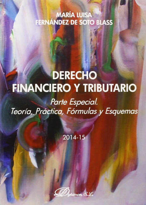DERECHO FINANCIERO Y TRIBUTARIO. PARTE ESPECIAL. TEORIA, PRA