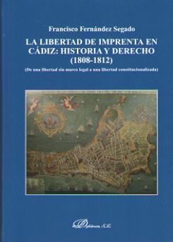 LIBERTAD DE IMPRENTA EN CADIZ: HISTORIA Y DERECHO (1808-1812