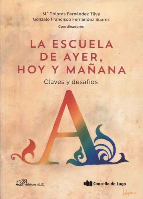 ESCUELA DE AYER, HOY Y MA�ANA: CLAVES Y DESAFIOS, LA