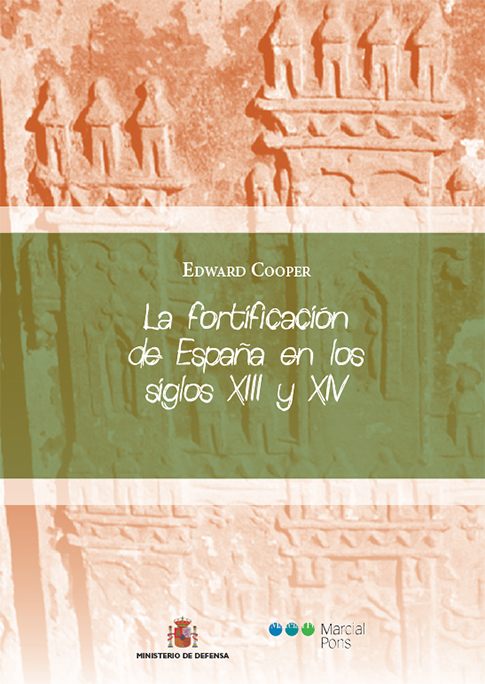 FORTIFICACION DE ESPA�A EN LOS SIGLOS XIII Y XIV, LA