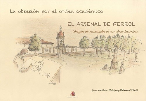 LAMINAS ARSENAL DE FERROL. LA OBSESION POR EL ORDEN ACADEMIC