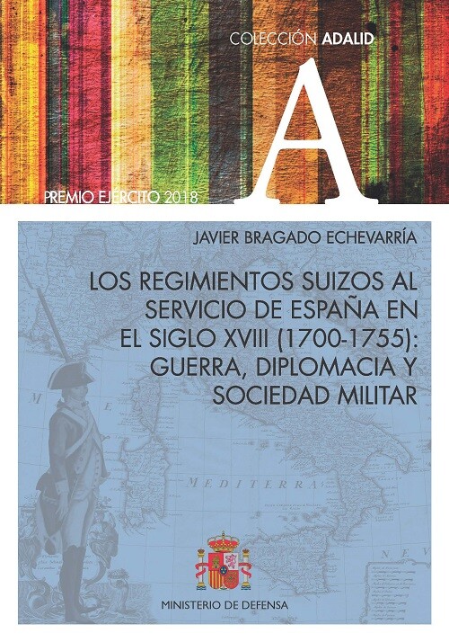 REGIMIENTOS SUIZOS AL SERVICIO DE ESPA�A EN EL SIGLO XVIII (