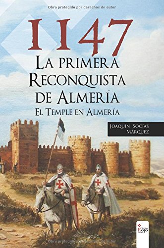 1147 LA PRIMERA RECONQUISTA DE ALMERIA